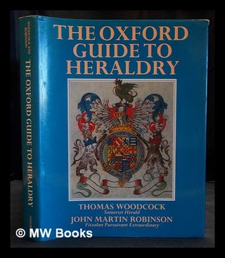 Item #402656 The Oxford guide to heraldry / Thomas Woodcock, John Martin Robinson. Thomas....