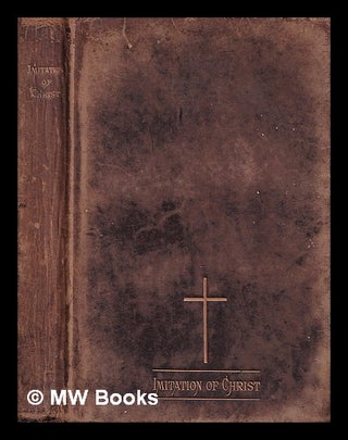 Item #402694 Of the imitation of Christ : four books. A. Suttaby