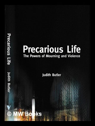 Item #402770 Precarious life : the powers of mourning and violence / Judith Butler. Judith Butler