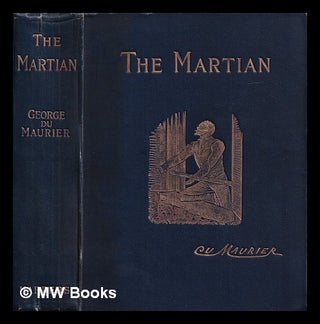 Item #403005 The Martian / a novel by George du Maurier, author of "Trilby," "Peter Ibbetson,"...