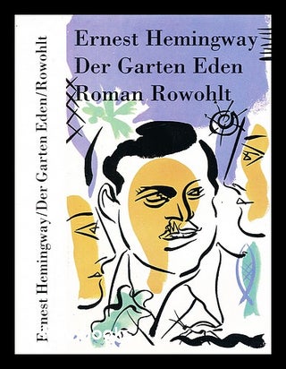 Item #403052 Der Garten Eden : Roman. Ernest Hemingway