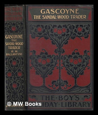Item #403087 Gascoyne, the Sandal-Wood Trader: a tale of the Pacific. With illustrations. R. M....
