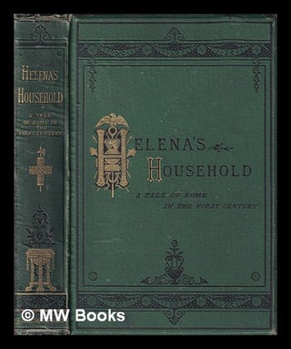 Item #403090 Helena's household : a tale of Rome in the first century / [By James De Mille]....