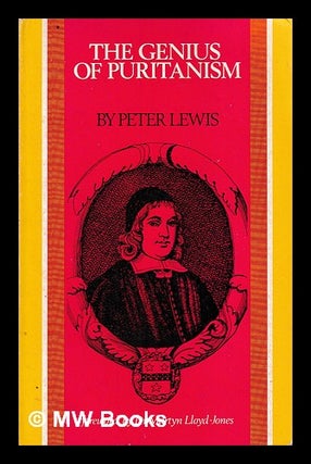 Item #403105 The genius of Puritanism / Peter Lewis. Peter Lewis