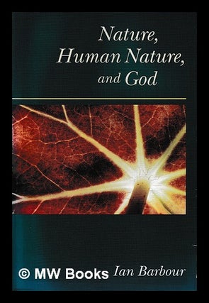 Item #403107 Nature, human nature, and God / Ian Barbour. Ian G. Barbour, Ian Graeme