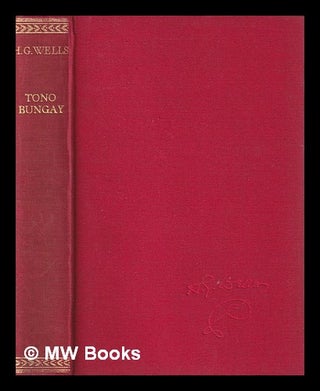 Item #403127 Tono-Bungay / by H.G. Wells. H. G. Wells, Herbert George