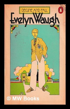 Item #403188 Decline and Fall / Evelyn Waugh. Evelyn Waugh