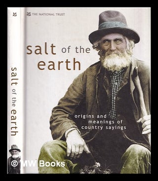 Item #403201 Salt of the earth : origins and meanings of country sayings / National Trust....