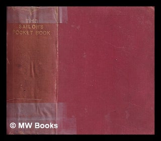 Item #403226 The Sailor's Pocket Book. A collection of practical rules, notes, and tables ......