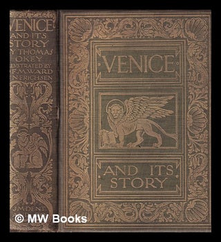 Item #403427 Venice, and its story / by T. Okey ; illustrated by Nelly Erichsen. Thomas Okey