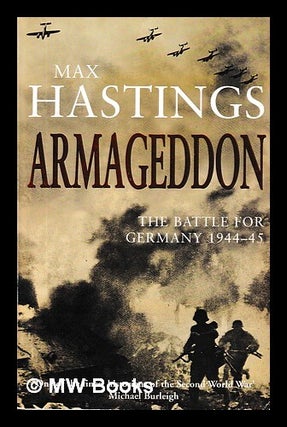 Item #403698 Armageddon : the battle for Germany, 1944-45 / Max Hastings. Max Hastings
