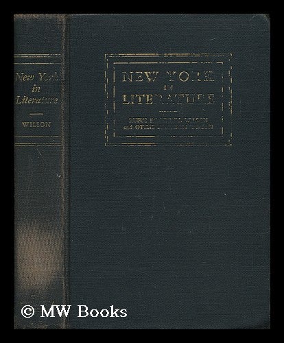 Item #40385 New York in Literature - the Story Told in the Landmarks of Town and Country. Rufus Rockwell Wilson, Otilie Erickson Wilson.