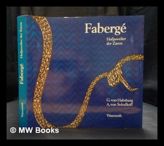 Item #403963 Fabergé - Hofjuwelier der Zaren. Geza von Habsburg-Lothringen, Alexander von...