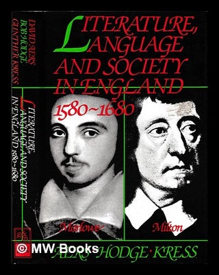 Item #404001 Literature, language, and society in England, 1580-1680 / David Aers, Bob Hodge,...