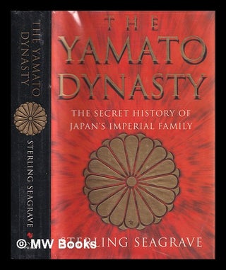 Item #404002 The Yamato dynasty : the secret history of Japan's imperial family / Sterling...