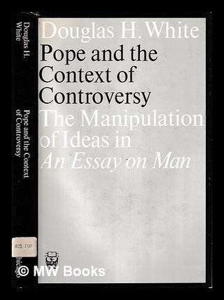Item #404212 Pope and the context of controversy : the manipulation of ideas in An essay on man /...
