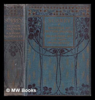 Item #404334 Surrey / painted by Sutton Palmer; described by A.R. Hope Moncrieff. A. R. Hope...