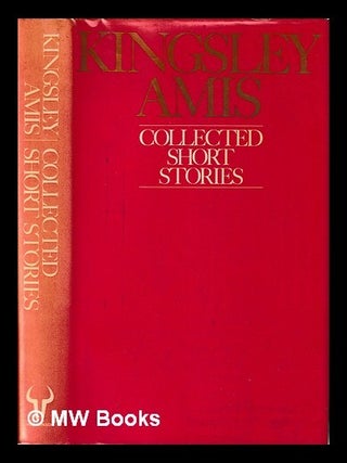 Item #404375 Collected short stories / Kingsley Amis. Kingsley Amis