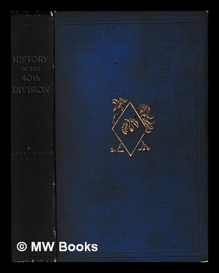 Item #404418 History of the 40th Division / by F.E. Whitton. F. E. Whitton