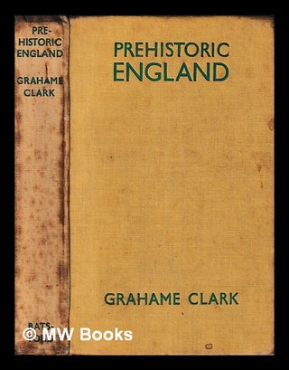 Item #404493 Prehistoric England / John Grahame Douglas Clark. Grahame Clark