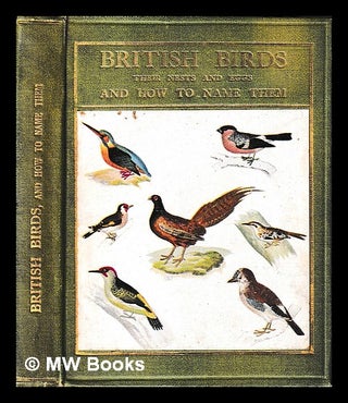 Item #404514 British birds : their nests and eggs, and how to name them / by Walter M. Gallichan,...