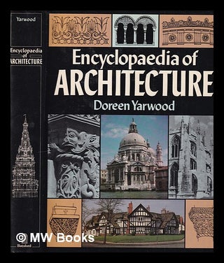Item #404517 Encyclopaedia of architecture / Doreen Yarwood. Doreen Yarwood, 1918