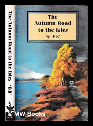 Item #404557 The Autumn road to the Isles. B B