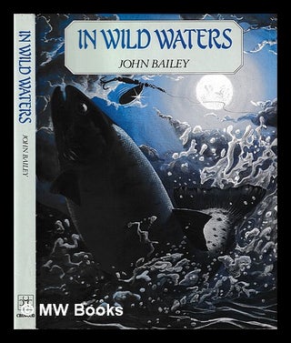 Item #404680 In wild waters / John Bailey. John Bailey
