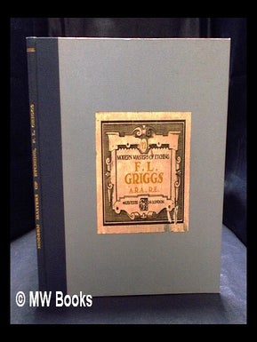 Item #404702 Modern masters of etchings: F. L. Griggs. Malcolm C. Salaman