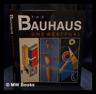 Item #404710 The Bauhaus / Uwe Westphal ; translated by John Harrison. Uwe Westphal
