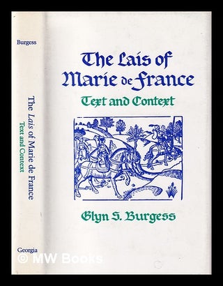 Item #404751 The Lais of Marie de France : text and context / Glyn S. Burgess. Glyn S. Burgess,...