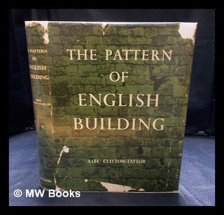 Item #404874 The pattern of English building. Alec Clifton-Taylor