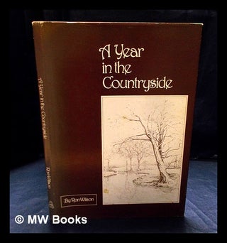 Item #404951 A year in the countryside / by Ron Wilson. Ron Wilson