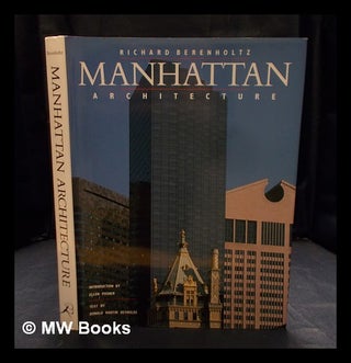 Item #404960 Manhattan architecture / photographs by Richard Berenholtz ; introduction by Ellen...
