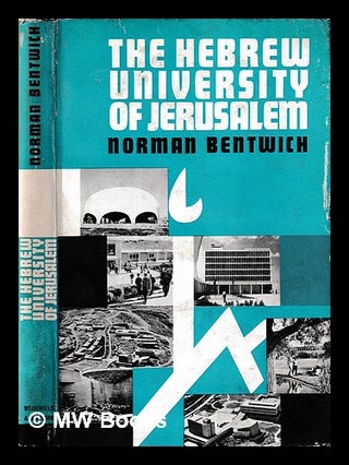 Item #405166 The Hebrew University of Jerusalem 1918-60 / by Norman Bentwich. Norman Bentwich