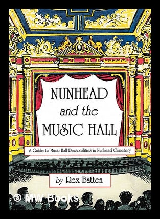 Item #405179 Nunhead and the music hall : an account of the music hall personalities buried in...