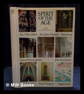Item #405205 Spirit of the age / Alec Clifton-Taylor [and others]. Alec... Clifton-Taylor, authors