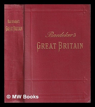 Item #405234 Great Britain : handbook for travellers / by Karl Baedeker. James F. Muirhead, Karl...