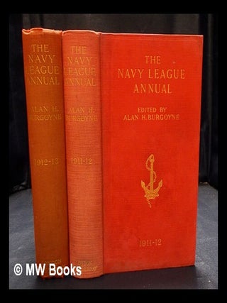 Item #405283 The Navy League annual / founded and edited by Alan H. Burgoyne. Alan H. Burgoyne