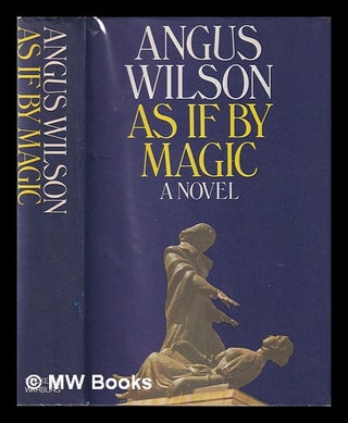 Item #405349 As if by magic / Angus Wilson. Angus Wilson