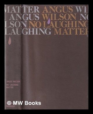 Item #405362 No laughing matter. Angus Wilson