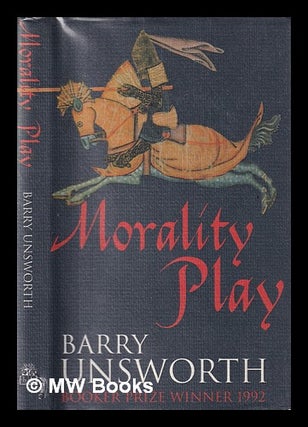 Item #405368 Morality play / Barry Unsworth. Barry Unsworth