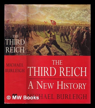 Item #405379 The Third Reich : a new history / Michael Burleigh. Michael Burleigh, 1955