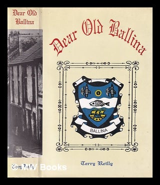 Item #405387 Dear old Ballina / Terry Reilly. Terry Reilly