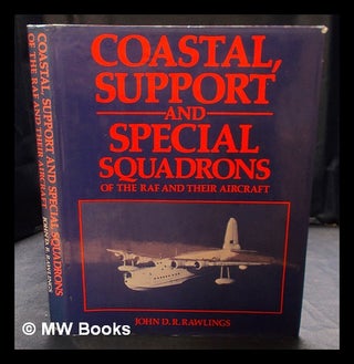 Item #405390 Coastal support and special squadrons of the RAF and their aircraft / John D.R....