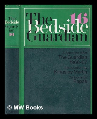 Item #405502 The Bedside 'Guardian'. 16 A selection from The Guardian 1966-67 / edited by W. L....