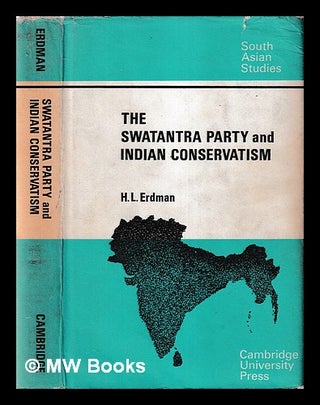 Item #405632 The Swatantra Party and Indian Conservatism / by Howard J. Erdman. Howard J. Erdman