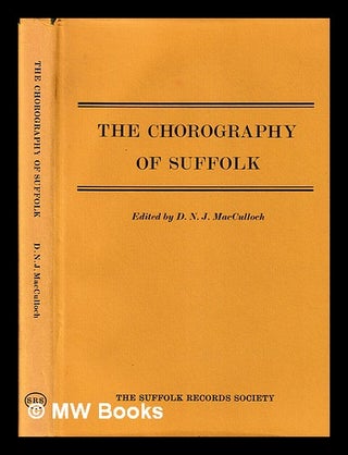 Item #405726 The chorography of Suffolk / edited by Diarmaid MacCulloch. Diarmaid MacCulloch
