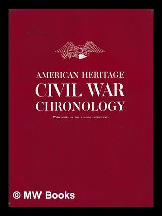 Item #405742 American Heritage Civil War Chronology : with notes on the leading participants....