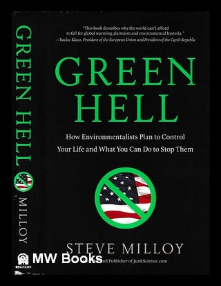 Item #405809 Green Hell: How Environmentalists Plan to Control Your Life and What You Can Do to...